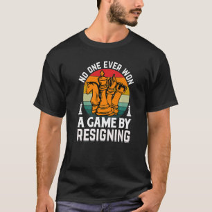 Niemand gewann jemals ein Schachspiel, indem er zu T-Shirt