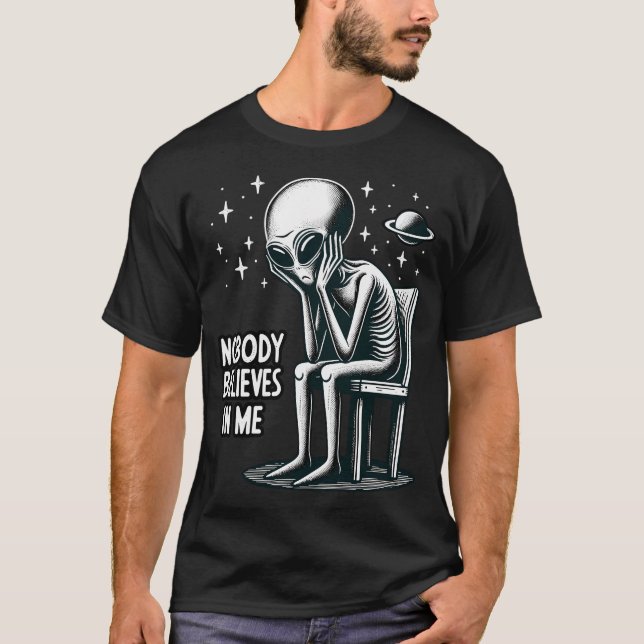 Niemand glaubt an mich Funny Et Ufo Alien T-Shirt (Vorderseite)