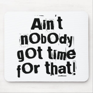 Niemand Got Zeit für diese Mousepad