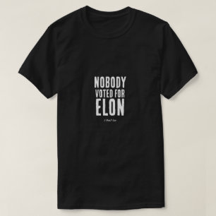 Niemand hat für Elon gestimmt - Ein MisterP-Shirt T-Shirt