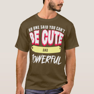 Niemand hat gesagt, dass Sie nicht Niedlich und st T-Shirt
