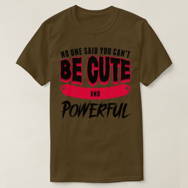 Niemand hat gesagt, dass Sie nicht Niedlich und st T-Shirt (Design vorne)