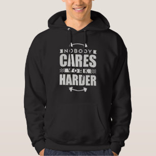 Niemand interessiert sich Arbeits-stark Hoodie
