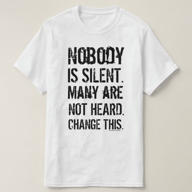 Niemand ist die stillen Kappen (weiß) T-Shirt (Design vorne)