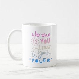 Niemand ist du und das ist dein Power Kaffeetasse