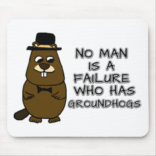 Niemand ist ein Versager, der Groundhogs hat Mousepad