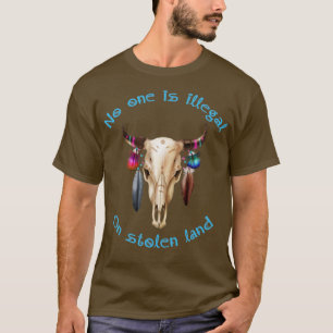 Niemand ist illegal auf dem gestohlenen Land einhe T-Shirt