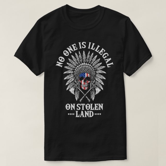 Niemand ist illegal auf dem gestohlenen Land-Thirt T-Shirt (Design vorne)