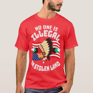 Niemand ist illegal auf gestohlenem Land 3 T-Shirt