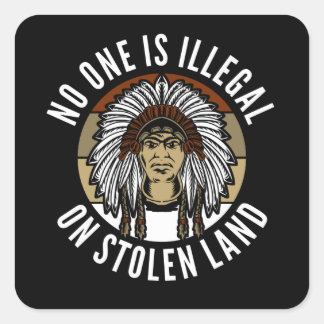 Niemand ist illegal auf gestohlenem Land - Indien Quadratischer Aufkleber