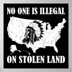 Niemand ist illegal auf gestohlenem Land Poster