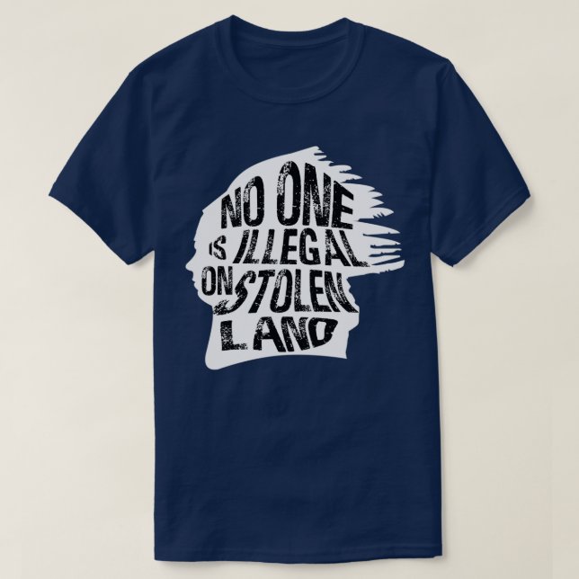 Niemand ist illegal bei gestohlenen Landeinwandere T-Shirt (Design vorne)