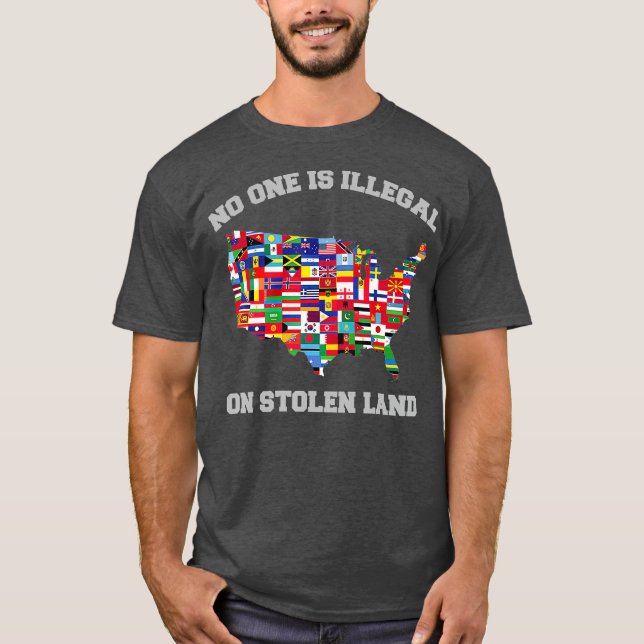 Niemand ist illegal gegenüber gestohlenen Landeinw T-Shirt (Vorderseite)