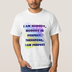 Niemand ist perfekt, ich bin perfekt, FUNNY SHIRT