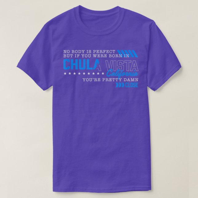 Niemand ist perfekt, Sie waren Geboren in Chula Vi T-Shirt (Design vorne)