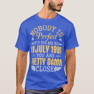 Niemand ist perfekt, wenn Sie im Juli 1990 Happy B T-Shirt
