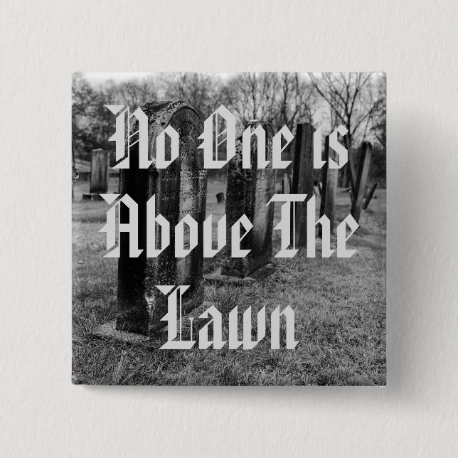 Niemand ist über dem Rasen Button (Vorderseite)