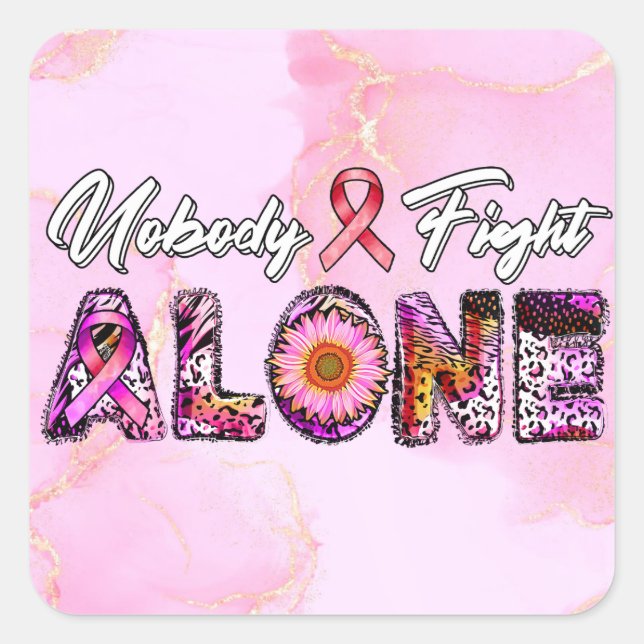 Niemand kämpft allein mit rosa Ribbon Brustkrebs A Quadratischer Aufkleber (Vorderseite)