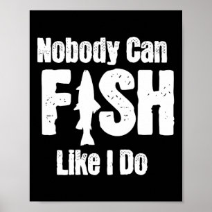 Niemand kann fischen wie ich lustiger Angelsruhest Poster