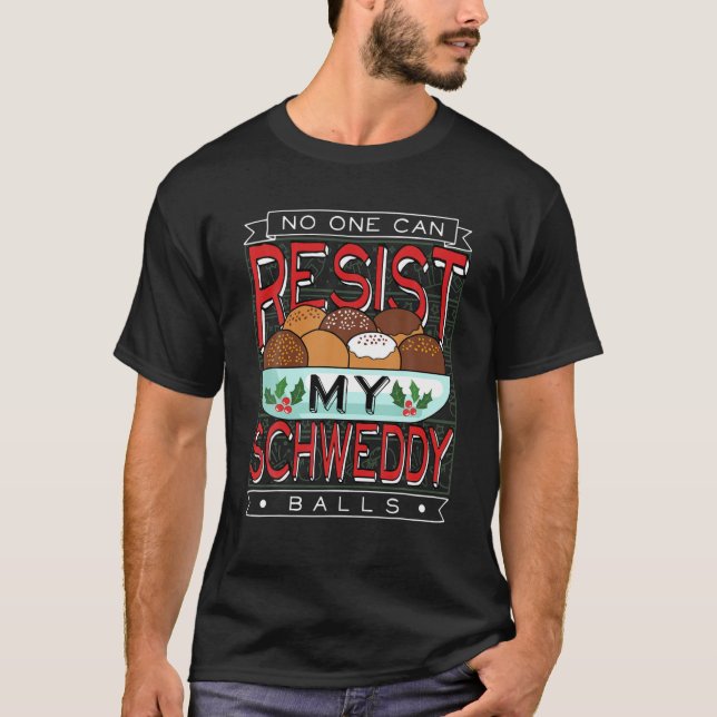 Niemand kann meiner Schweddy Ball Candy widerstehe T-Shirt (Vorderseite)