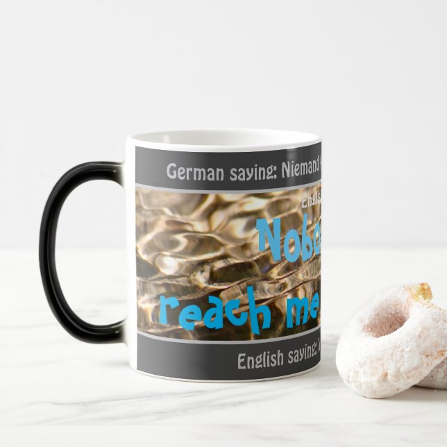Niemand kann mir das Wasser erreichen - albern deu Verwandlungstasse (Mit Donut)