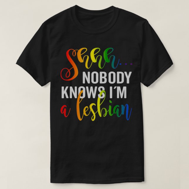 Niemand kennt ihn als lesbischen Lgbtq Pride T-Shirt (Design vorne)