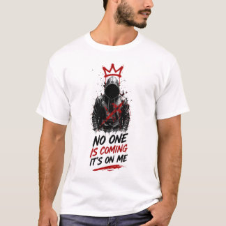 Niemand kommt – Es liegt an mir – Selbstmotivation T-Shirt