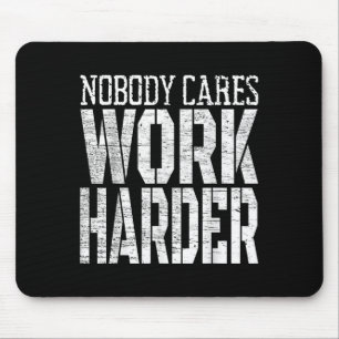 Niemand kümmert sich Arbeite härter Fitness Workou Mousepad