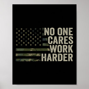 Niemand kümmert sich, arbeite härter - Motivierend Poster