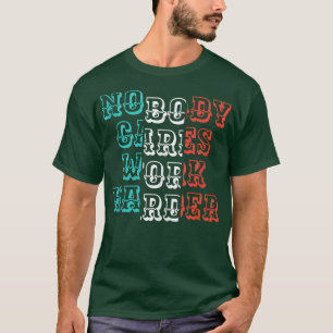 Niemand kümmert sich darum, die Bodybuilding von C T-Shirt