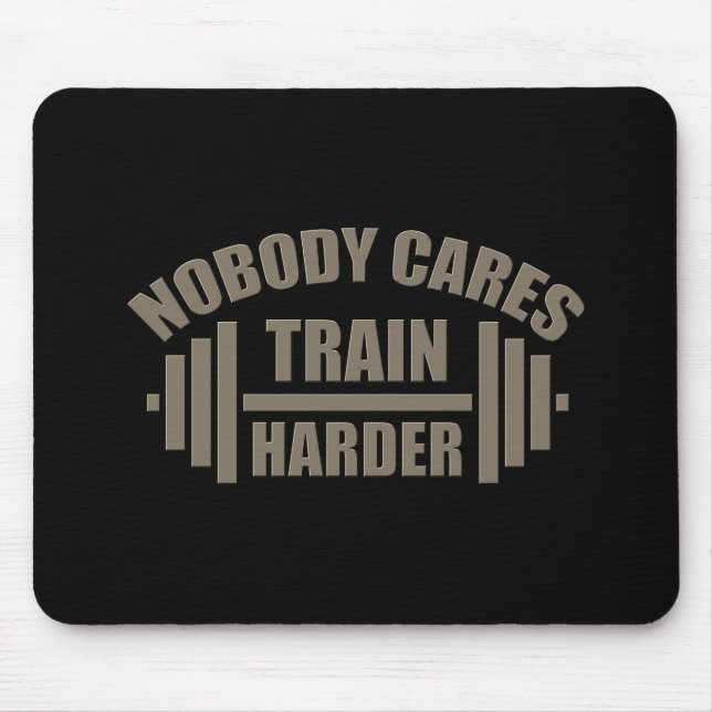 Niemand kümmert sich darum, Harder Gym Motivation  Mousepad (Vorne)