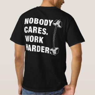 Niemand kümmert sich darum, härter am Funny Gym zu T-Shirt