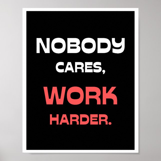 Niemand kümmert sich darum, härter zu arbeiten. poster (Vorne)