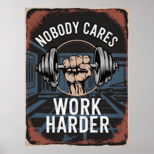 Niemand kümmert sich darum, härter zu arbeiten poster