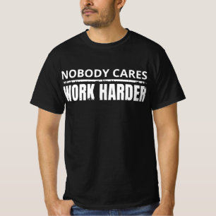 Niemand kümmert sich darum, härtere Fitness zu mac T-Shirt