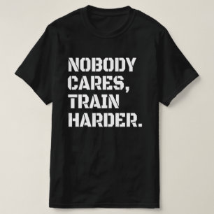 Niemand kümmert sich darum, härteren T - Shirt aus