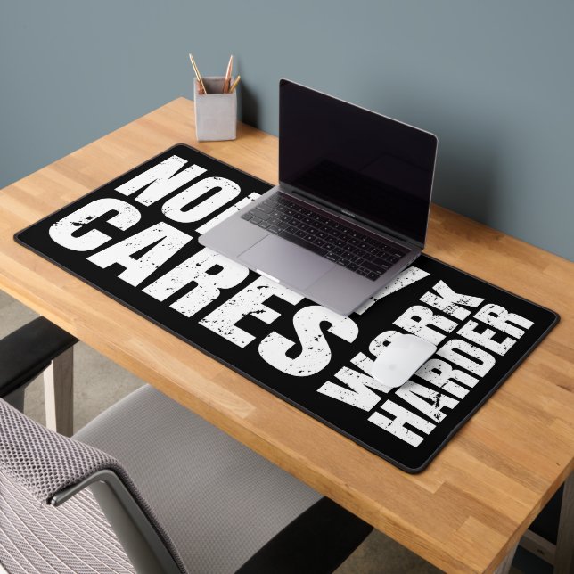 Niemand kümmert sich um die harte Motivation Black Schreibtischunterlage (Büro 2)