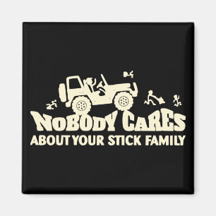 Niemand kümmert sich um Ihre Stick-Familie # Magnet