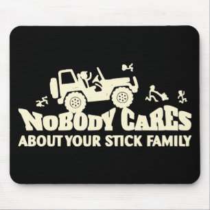 Niemand kümmert sich um Ihre Stick-Familie # Mousepad