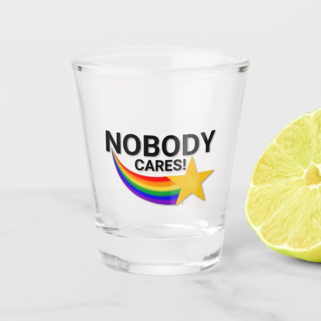 Niemand kümmert sich um Shot-Glas Schnapsglas (Vorderseite)