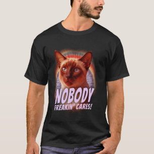 Niemand kümmert sich verdammt nochmal Katze Lustig T-Shirt