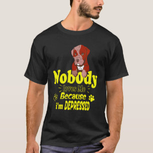 Niemand Liebe mich, weil ich deprimiert bin T-Shirt