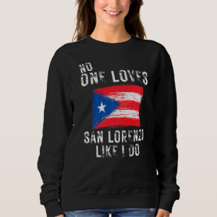 Niemand Lieben San Lorenzo Wie ich tue Puerto Rico Sweatshirt