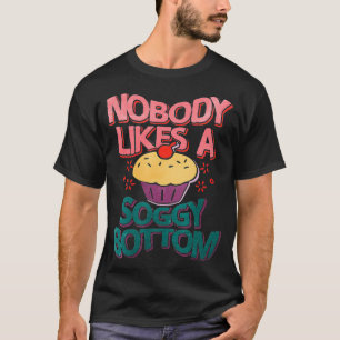 Niemand mag einen schlechten Bottom574 T-Shirt