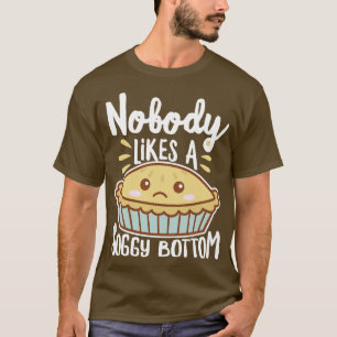Niemand mag einen Soggy Bottom Kawaii Pie T-Shirt