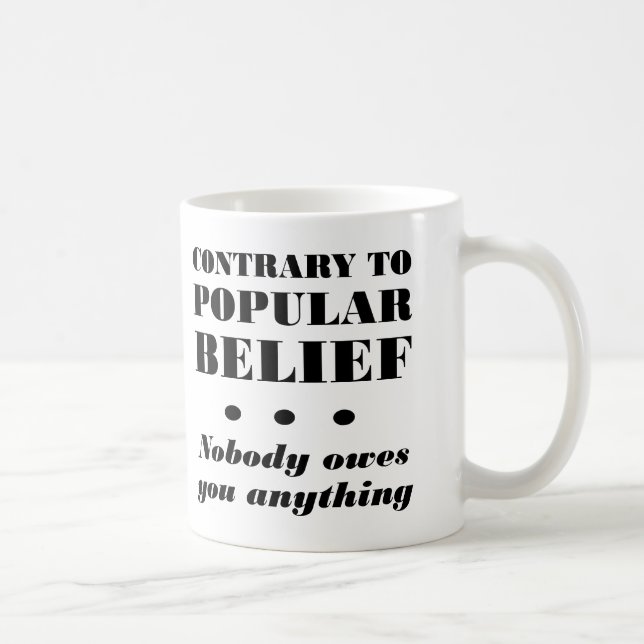 Niemand schuldet dir irgendwas Funny Mug oder Trav Kaffeetasse (Rechts)