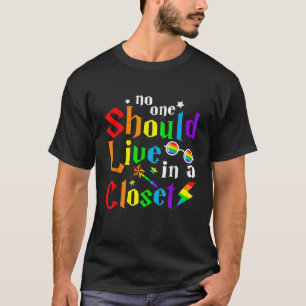 Niemand sollte in einem Closet-LGBT leben, nur sch T-Shirt