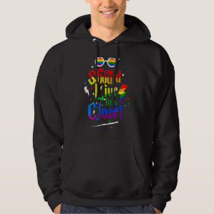 Niemand sollte in einem geschlossenen LGBT-Gay Pri Hoodie