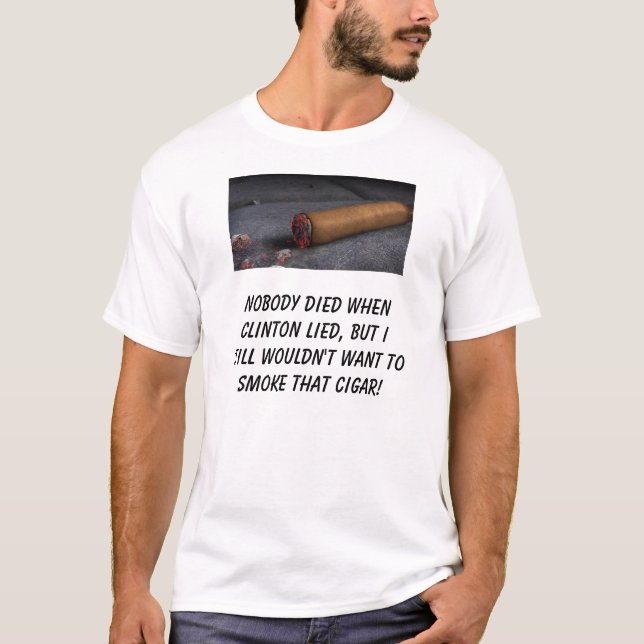Niemand starb, als Clinton lag, aber I noch woul… T-Shirt (Vorderseite)