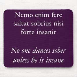 Niemand tanzt nüchtern, Cicero Zitat Mousepad